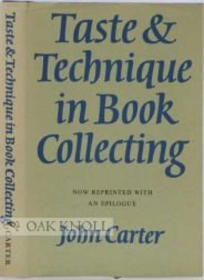 Books About Collecting - TASTE & TECHNIQUE IN BOOK COLLECTING, WITH AN EPILOGUE.