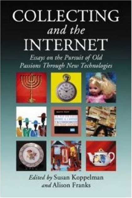 Books About Collecting - Collecting and the Internet: Essays on the Pursuit of Old Passions Through New T
