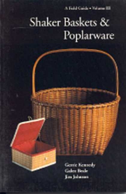 Books About Collecting - Shaker Baskets and Poplarware, Volume 3: A Field Guide (Field Guides to Collecti