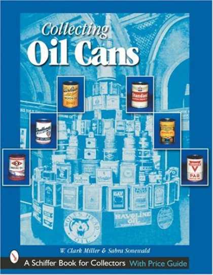 Books About Collecting - Collecting Oil Cans (Schiffer Book for Collectors)
