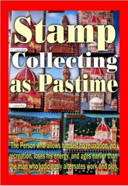 Books About Collecting - STAMP COLLECTING AS A PASTIME FOR BEGINNERS, ADVANCED COLLECTORS AND INVESTORS