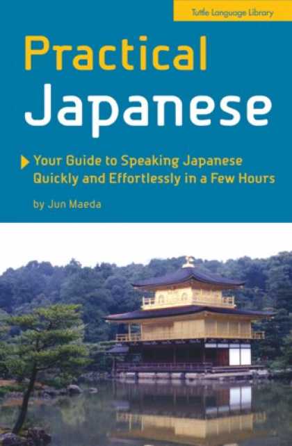 Books About Japan - Practical Japanese: Your Guide to Speaking Japanese Quickly and Effortlessly in