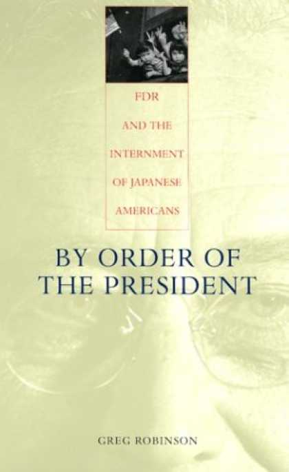 Books About Japan - By Order of the President: FDR and the Internment of Japanese Americans