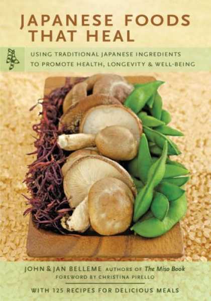 Books About Japan - Japanese Foods That Heal: Using Traditional Japanese Ingredients to Promote Heal