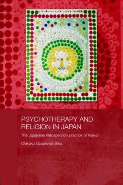 Books About Japan - Psychotherapy and Religion in Japan: The Japanese Introspection Practice of Naik