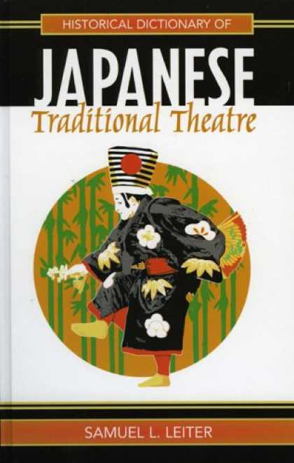 Books About Japan - Historical Dictionary of Japanese Traditional Theatre (Historical Dictionaries o