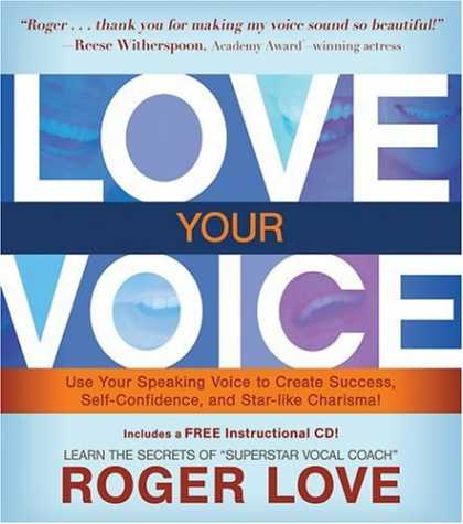 Books About Love - Love Your Voice: Use Your Speaking Voice to Create Success, Self-Confidence, and