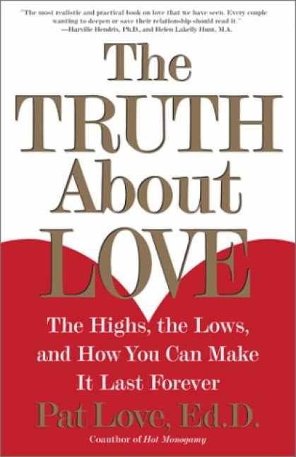 Books About Love - The Truth About Love: The Highs, the Lows, and How You Can Make It Last Forever