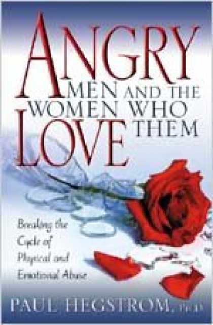 Books About Love - Angry Men and the Women Who Love Them: Breaking the Cycle of Physical and Emotio