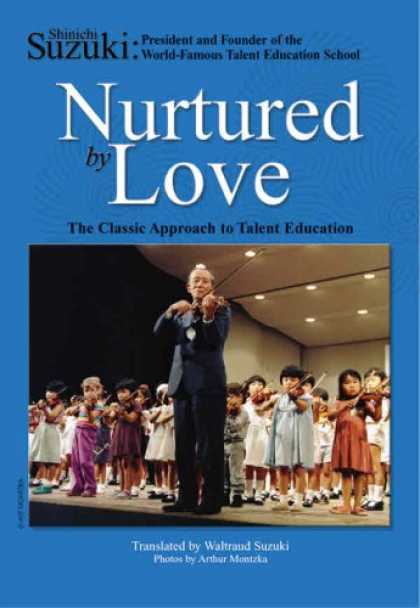 Books About Love - Nurtured by Love: The Classic Approach to Talent Education