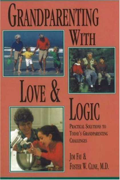 Books About Love - Grandparenting With Love & Logic: Practical Solutions to Today's Grandparenting