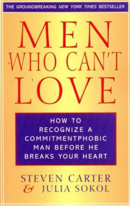 Books About Love - Men Who Can't Love: How to Recognize a Commitmentphobic Man Before He Breaks You
