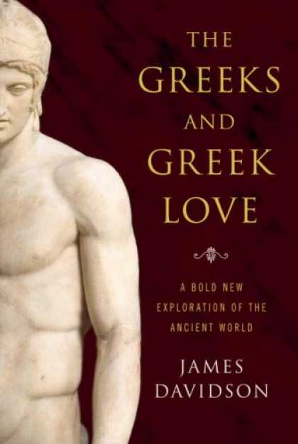 Books About Love - The Greeks and Greek Love: A Bold New Exploration of the Ancient World