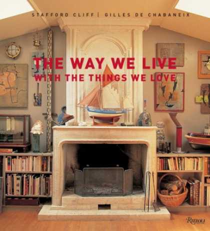 Books About Love - The Way We Live With the Things We Love (Way We Live (Rizzoli))
