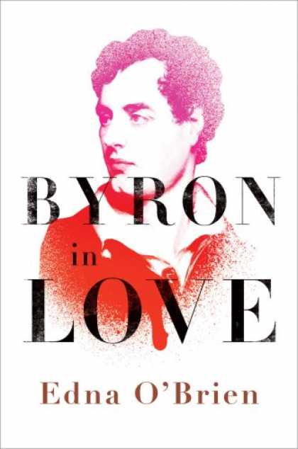 Books About Love - Byron in Love: A Short Daring Life