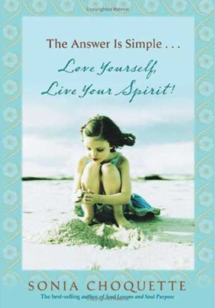Books About Love - The Answer is Simple...Love Yourself, Live Your Spirit!