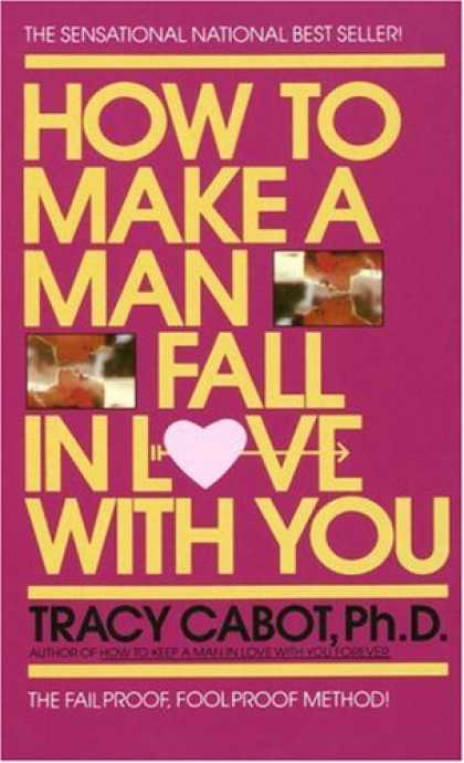 Books About Love - How to Make a Man Fall in Love with You: The Fail-Proof, Fool-Proof Method