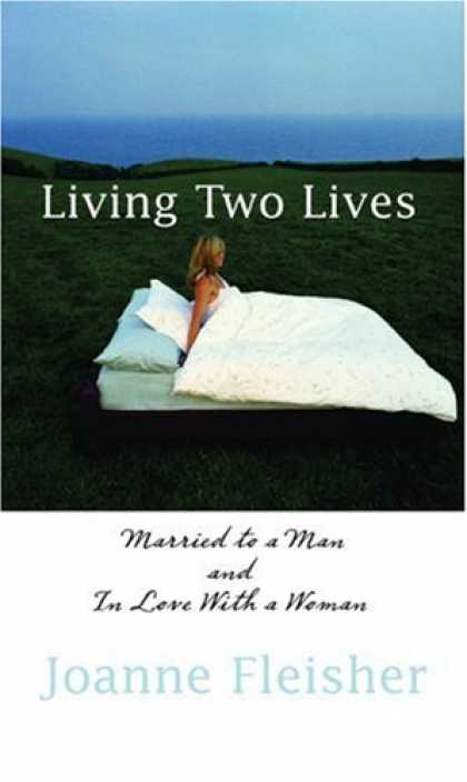 Books About Love - Living Two Lives: Married to a Man and In Love with a Woman
