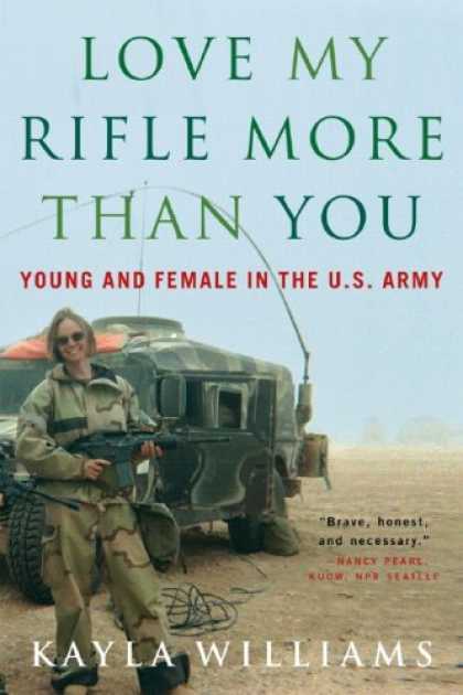 Books About Love - Love My Rifle More than You: Young and Female in the U.S. Army