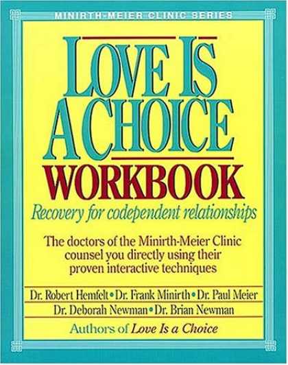 Books About Love - Love is a Choice Workbook: Recovery for codependent relationships (Minirth-Meier