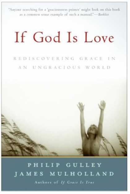 Books About Love - If God Is Love: Rediscovering Grace in an Ungracious World