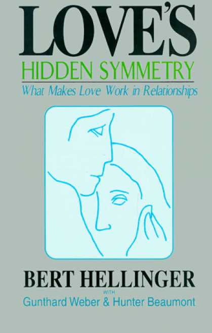 Books About Love - Love's Hidden Symmetry: What Makes Love Work in Relationships