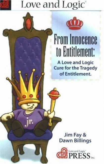 Books About Love - From Innocence to Entitlement: A Love And Logic Cure for the Tragedy of Entitlem
