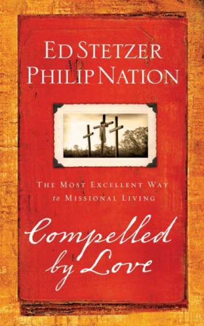 Books About Love - Compelled by Love: The Most Excellent Way to Missional Living