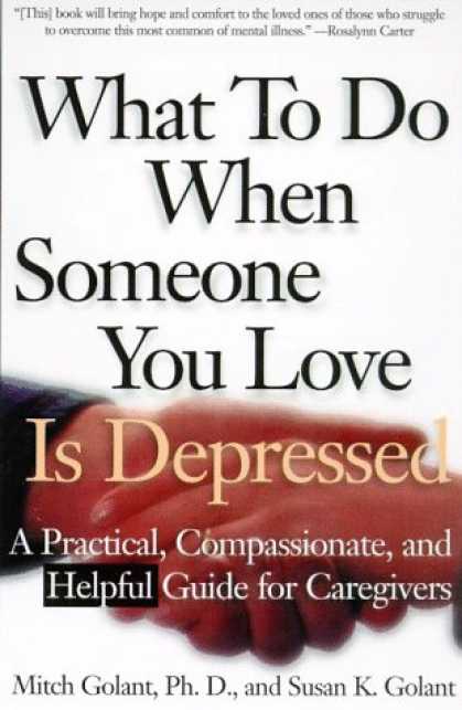 Books About Love - What To Do When Someone You Love Is Depressed : A Practical, Compassionate, and
