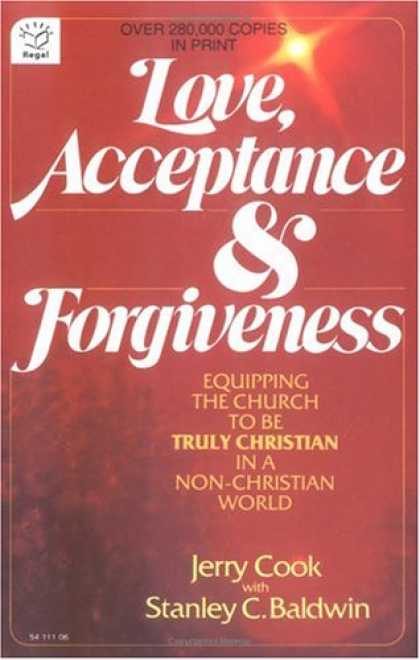 Books About Love - Love, Acceptance and Forgiveness: Equipping the Church to Be Truly Christian in