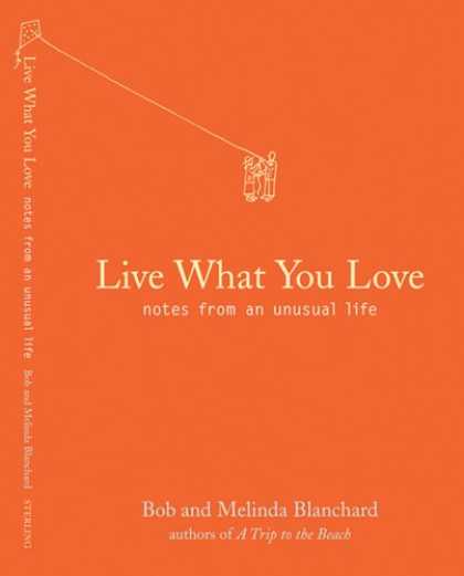 Books About Love - Live What You Love: Notes from an Unusual Life