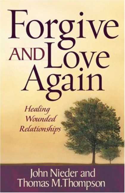 Books About Love - Forgive and Love Again: Healing Wounded Relationships