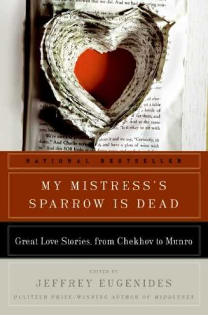 Books About Love - My Mistress's Sparrow Is Dead: Great Love Stories, from Chekhov to Munro (P.S.)
