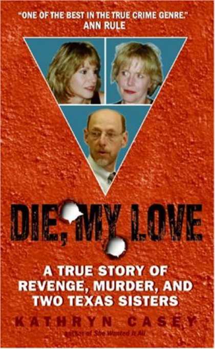 Books About Love - Die, My Love: A True Story of Revenge, Murder, and Two Texas Sisters