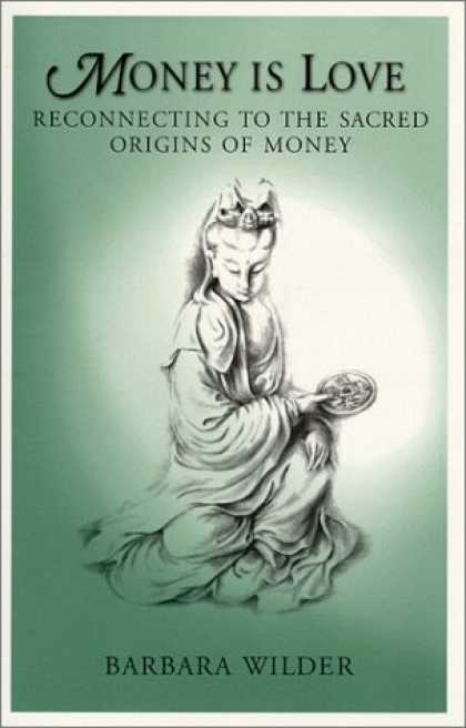 Books About Love - Money is Love: Reconnecting to the Sacred Origins of Money