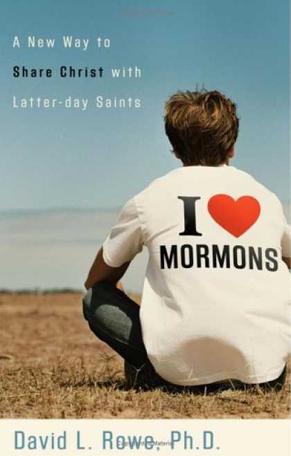 Books About Love - I Love Mormons: A New Way to Share Christ with Latter-day Saints