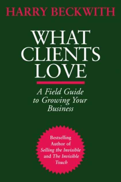 Books About Love - What Clients Love: A Field Guide to Growing Your Business
