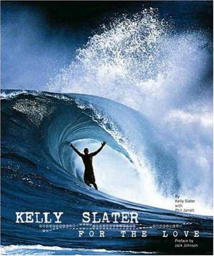 Books About Love - Kelly Slater: For the Love