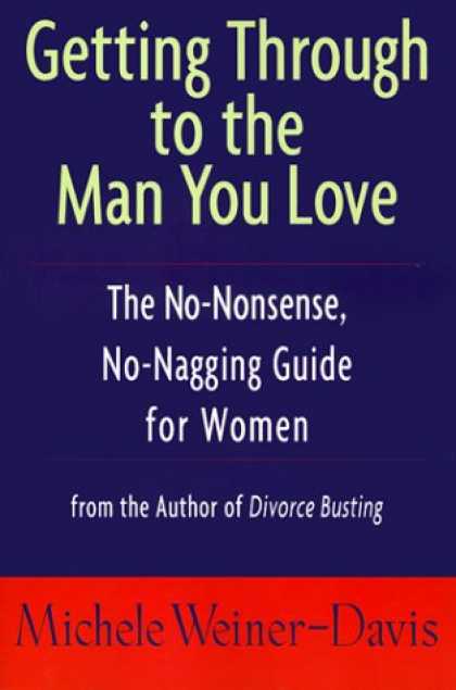 Books About Love - Getting Through to the Man You Love: The No-Nonsense, No-Nagging Guide for Women