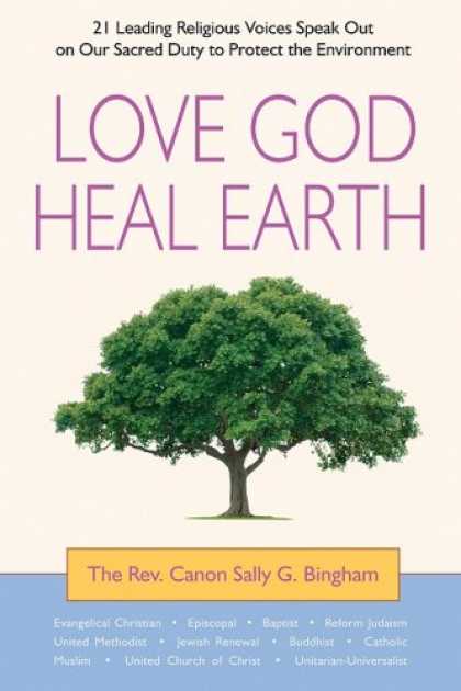 Books About Love - Love God, Heal Earth: 21 Leading Religious Voices Speak Out on Our Sacred Duty t