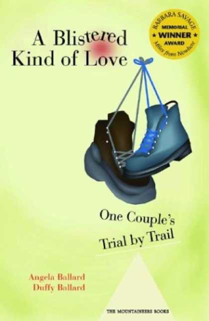 Books About Love - A Blistered Kind of Love: One Couple's Trial by Trail (Barbara Savage Award Winn