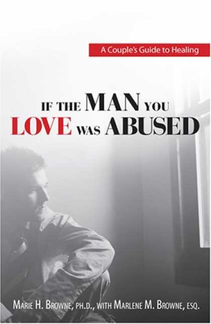 Books About Love - If The Man You Love Was Abused: A Couple's Guide to Healing