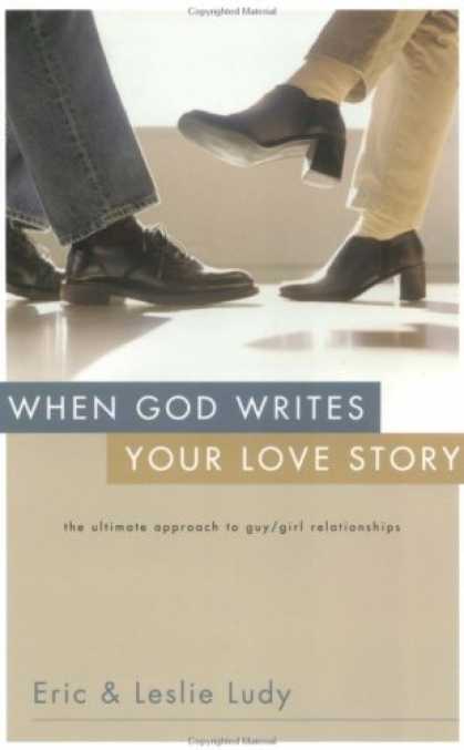 Books About Love - When God Writes Your Love Story: The Ultimate Approach to Guy/Girl Relationships