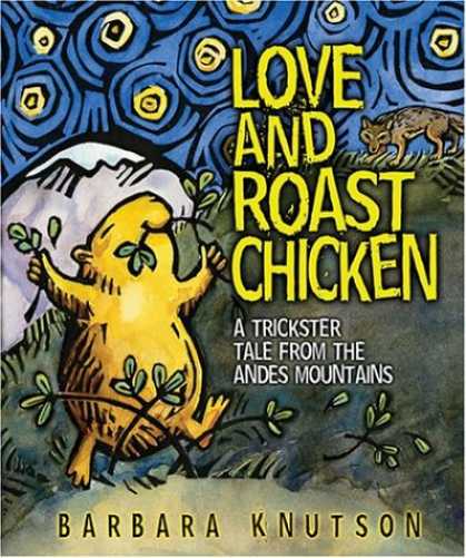 Books About Love - Love and Roast Chicken: A Trickster Tale from the Andes Mountains