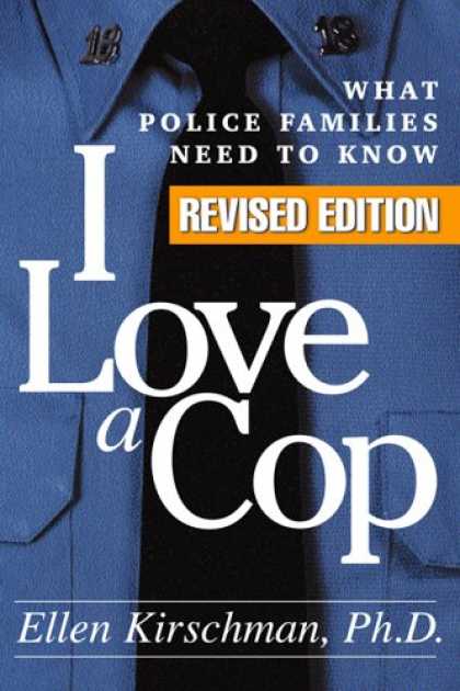 Books About Love - I Love a Cop, Revised Edition: What Police Families Need to Know