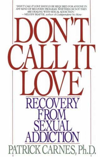Books About Love - Don't Call It Love: Recovery From Sexual Addiction