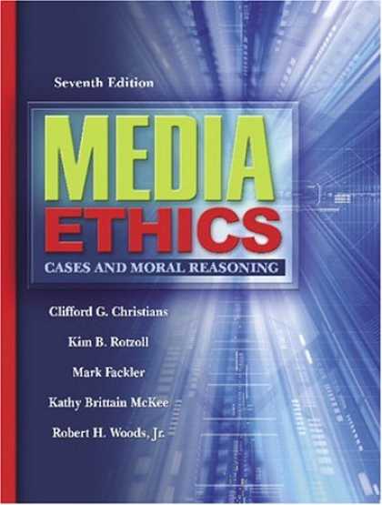 Books About Media - Media Ethics: Cases and Moral Reasoning (7th Edition)