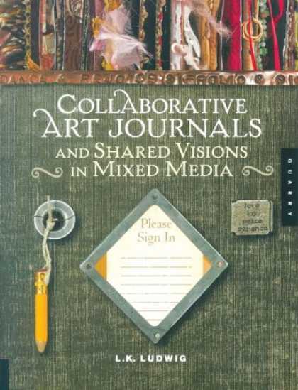Books About Media - Collaborative Art Journals and Shared Visions in Mixed Media