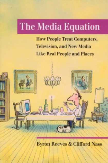 Books About Media - The Media Equation: How People Treat Computers, Television, and New Media Like R