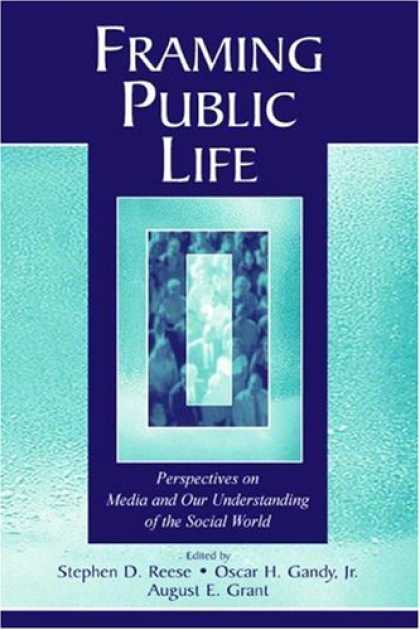 Books About Media - Framing Public Life: Perspectives on Media and Our Understanding of the Social W